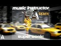 Music Instructor - Super Sonic (A'Gun RMX)  [ Electro Freestyle Music ]