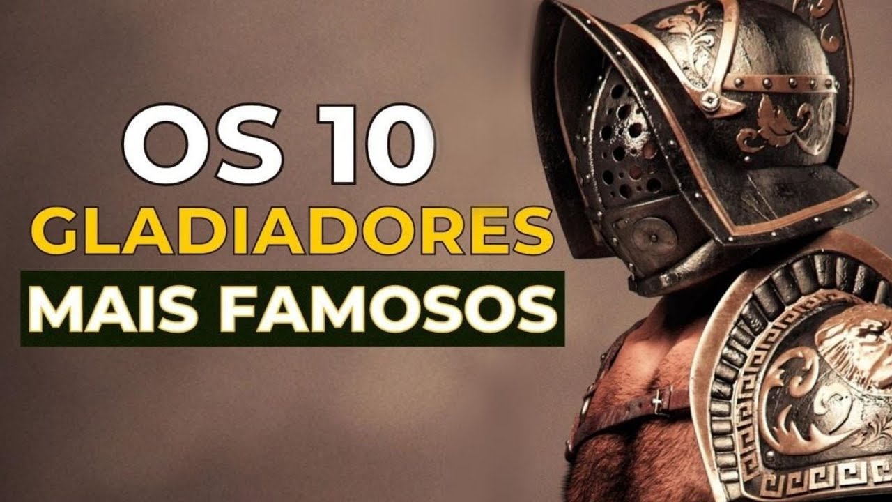 OS 10 GLADIADORES Mais FAMOSOS do IMPÉRIO ROMANO