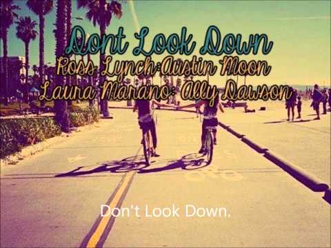 Don't Look Down - Austin Moon & Ally Dawson (Ross Lynch & Laura Marano) LYRICS ON SCREEN!