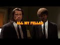 ALL MY FELLAS