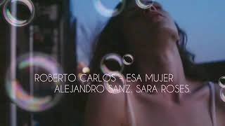 Roberto Carlos - Esa Mujer ft. Alejandro Sanz