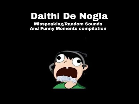 DAITHI DE NOGLA Misspeaking and Random Sounds  - Best of Daithi de Nogla