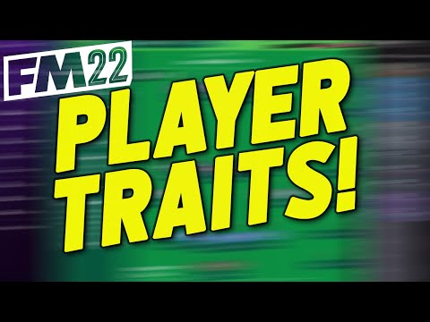 FM22 | BEST PLAYER TRAITS|