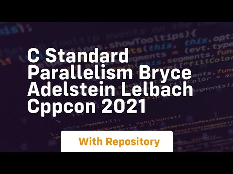 c standard parallelism bryce adelstein lelbach cppcon 2021