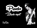 Placebo - Black-eyed (lyrics)