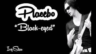 Placebo - Black-eyed (lyrics)