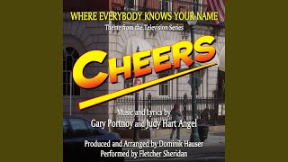 Cheers: Theme from the Television Series - &quot;Where Everybody Knows Your Name&quot;