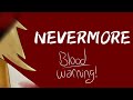 NEVERMORE (Original song) (blood and gunshot warning)