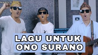 Download lagu LAGU UNTUK ONO SURANO YANG LAGI VIRAL - WAGIWAGISTA ,GUSDEVA & ANDI RAHAYU mp3 Download lagu LAGU UNTUK ONO SURANO YANG LAGI VIRAL - WAGIWAGISTA ,GUSDEVA & ANDI RAHAYU mp3