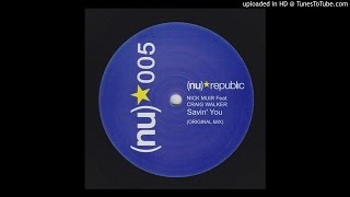 Nick Muir Ft. Craig Walker - Savin' You