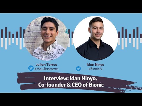 Interview: Idan Ninyo, Co-founder & CEO of Bionic | Host: Julian Torres