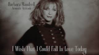 Barbara Mandrell I Wish That I Could Fall In Love Today