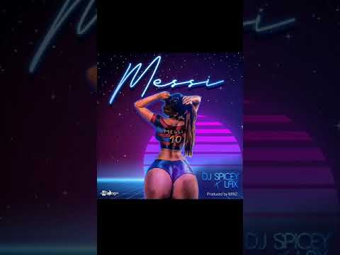Messi  - Dj Spicey Ft Lax