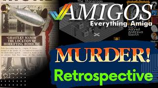 It's MURDER! Find out whodunnit & see if the game is killer or just DOA! Amigos Everything Amiga 523