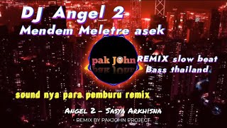 Download lagu DJ ANGEL 2 | MENDEM MLETRE ASEK | REMIX TERBARU 2022 mp3