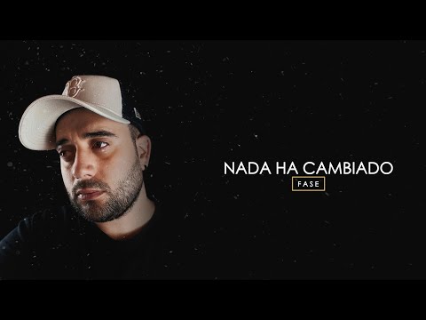Fase - Nada ha cambiado