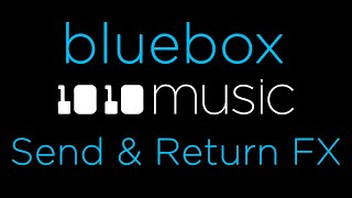Video thumbnail for 1010music bluebox - Send & Return FX by 1010music