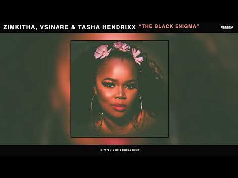 Zimkitha, Vsinare & Tasha HendrixX - The Black Enigma (Official Audio)