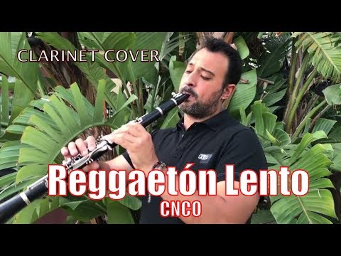 REGGAETON LENTO - CNCO - Clarinet Cover By Justo Soldán
