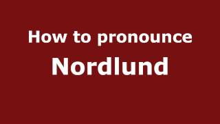 How to pronounce Nordlund