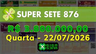 Resultado da Super Sete 876, Quarta-feira, 22/07/2026