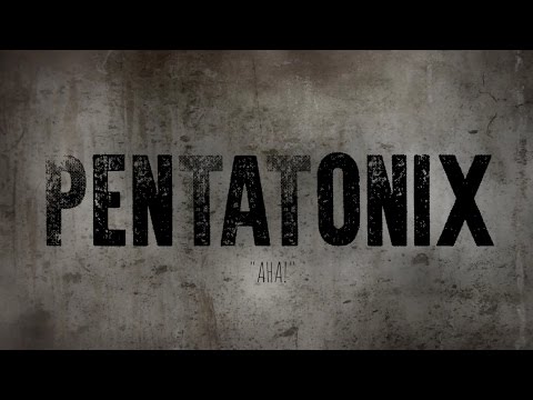 PENTATONIX - AHA (LYRICS)