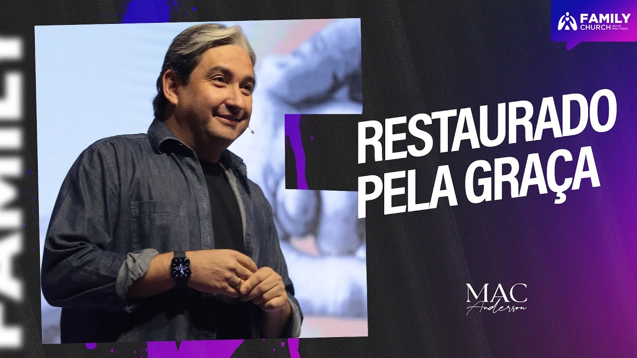 RESTAURADO PELA GRAÇA - PR MAC ANDERSON