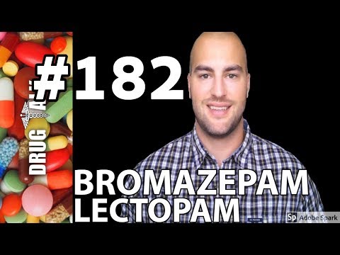 BROMAZEPAM (LECTOPAM) - PHARMACIST REVIEW - #182