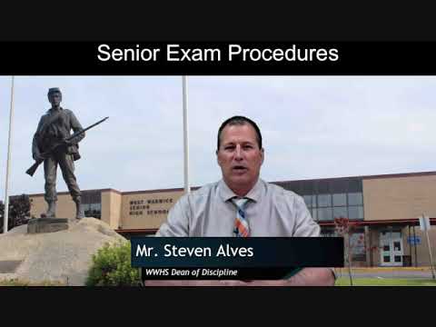 Senior Exam Procedures ~ 5-22 - 5-31 ~ West Warwick High School
