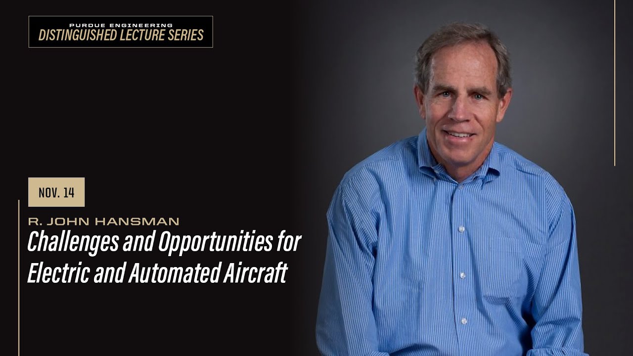 Purdue Engineering Distinguished Lecture Series: John Hansman, panel