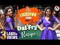 Finally My Lockdown Fun Part 2 Dal Fry Recipe Nakshathra Nagesh Lockdownrecipe NakshuVlogs