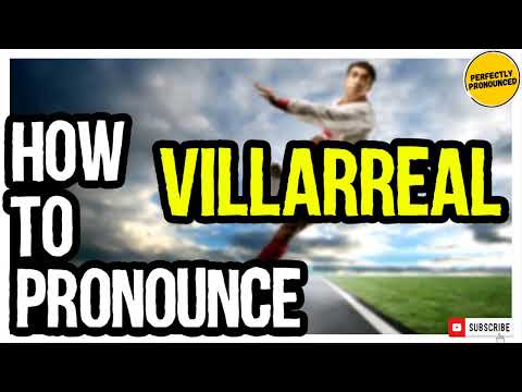 Villarreal PRONUNCIATION | How to Pronounce Villarreal