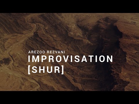 Arezoo Rezvani - Improvisation: Shur