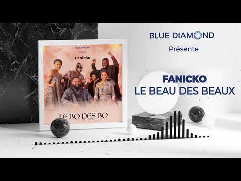 Fanicko - Le beau des beaux (Audio Officiel)