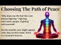 Choosing The Path of Peace || Improve Your English Fluency || Graded Reader