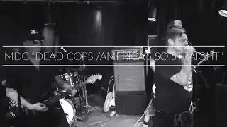MDC &quot;Dead Cops /America&#39;s So Straight&quot; fra Underwerket 2018