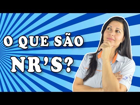 O QUE SÃO NR’S? Normas Regulamentadoras e para que servem