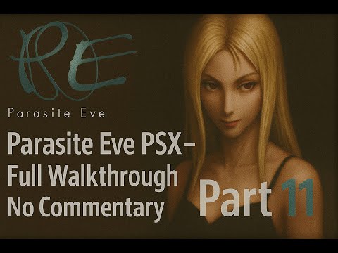 Parasite Eve PSX – Full Walkthrough - No Commentary - Part 11