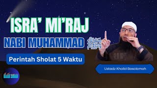 Download lagu Isra Mi'raj Nabi Muhammad ﷺ dan Perintah Sholat 5 Waktu - Ustadz Khalid Basalamah mp3