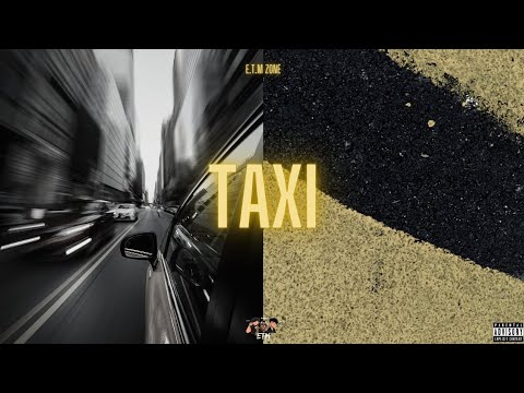 E.T.M Zone - TAXI (Official Lyric Video)
