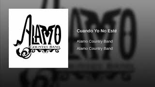 ALAMO COUNTRY BAND Cuando Yo No Esté BALADA COUNTRY