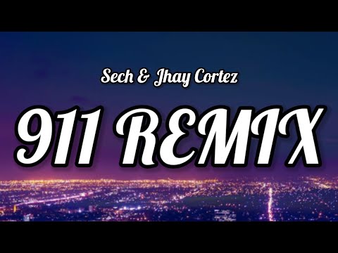 Sech & Jhay Cortez - 911 REMIX (Lyrics)