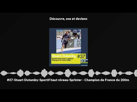 #37-Stuart Dutamby-Sportif haut niveau-Sprinter - Champion de France du 200m
