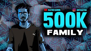 500K Family Now 😍❤️ - Kaztro Gaming