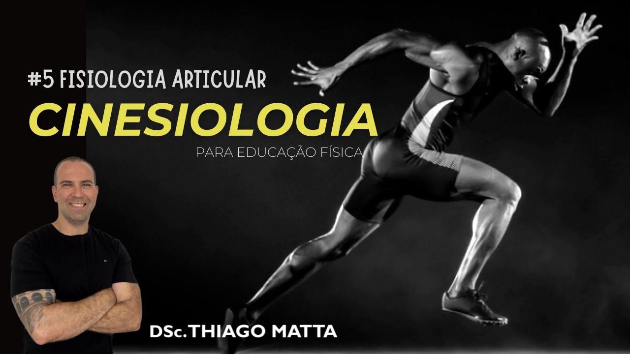 Aula 5 - Fisiologia Articular na Cinesiologia: entenda como as articulações funcionam no movimento!