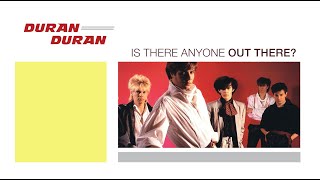 Duran Duran - Is There Anyone Out There? (Lyrics)