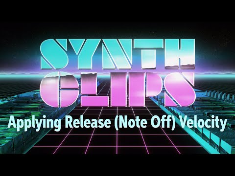 Applying Release (Note Off) Velocity – Synth Clips 38 – Daniel Fisher