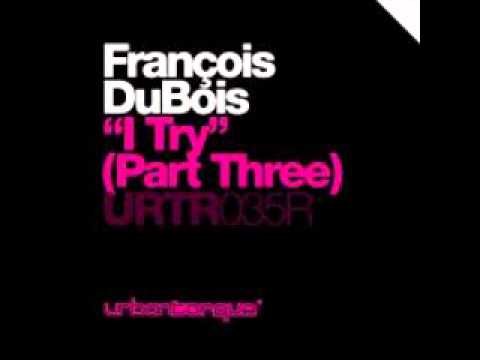 Francois Dubois - I Try (Sam Ball Remix)