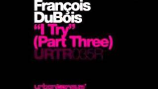 Francois Dubois - I Try (Sam Ball Remix)