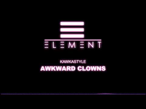 Kawkastyle - Awkward Clowns